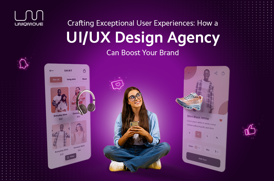 Crafting Exceptional User Experiences: How a UI/UX Design Agency Can Boost Your Brand